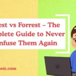 Forest vs Forrest – The Complete Guide to Never Confuse Them Again