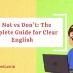 Do Not vs Don’t: The Complete Guide for Clear English