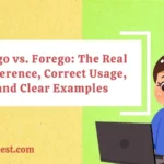 Forgo vs. Forego: The Real Difference, Correct Usage, and Clear Examples