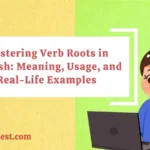 Mastering Verb Roots in English: Meaning, Usage, and Real-Life Examples