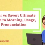 Savor vs Saver: Ultimate Guide to Meaning, Usage, Pronunciation