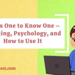 Takes One to Know One – Meaning, Psychology, and How to Use It