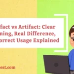 Artefact vs Artifact helps English learners understand spelling usage in museums contexts academic writing and clarity in modern reports