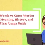 Cuss Words vs Curse Words: Real Meaning, History, and Clear Usage Guide
