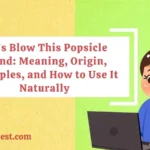 Let’s Blow This Popsicle Stand: Meaning, Origin, Examples, and How to Use It Naturally