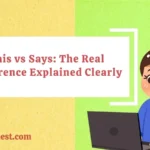 Sais vs Says: The Real Difference Explained Clearly