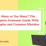 To Many or Too Many? The Complete Grammar Guide With Examples and Common Mistakes