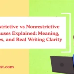 Restrictive vs Nonrestrictive Clauses Explained: Meaning, Rules, and Real Writing Clarity