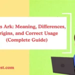 Arc vs Ark: Meaning, Differences, Origins, and Correct Usage (Complete Guide)