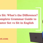 Set vs Sit: What’s the Difference? A Complete Grammar Guide to Master Set vs Sit in English